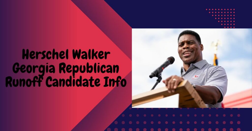 Herschel Walker Georgia Republican Runoff Candidate Info
