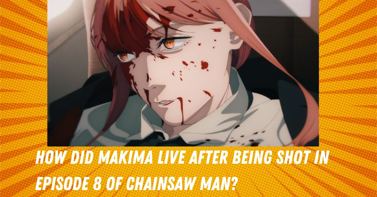 How Did Makima Live After Being Shot In Episode 8 Of Chainsaw Man?