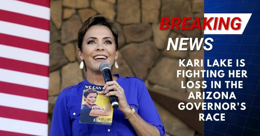 Kari Lake Is Fighting Her Loss In The Arizona Governor's Race