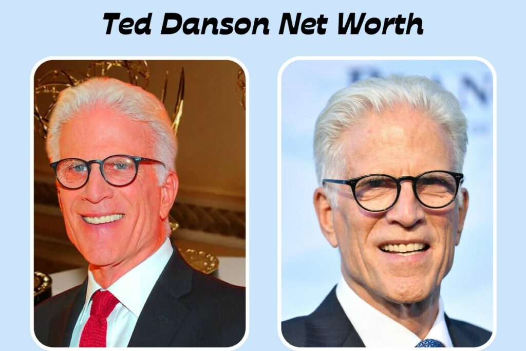 Ted Danson Net Worth