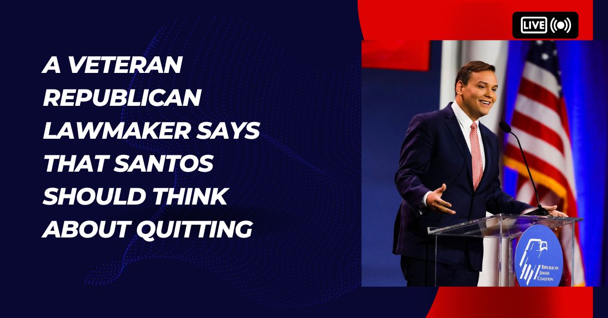 A Veteran Republican Lawmaker Says That Santos Should Think About Quitting