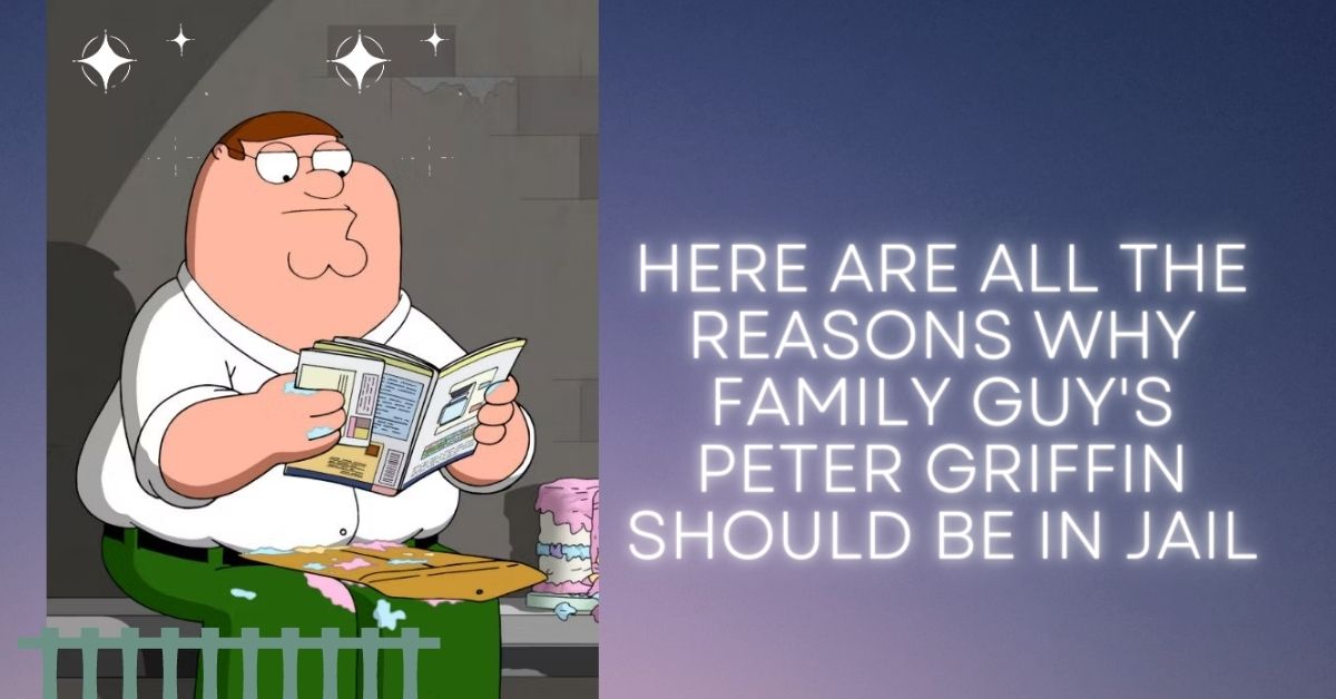 Here Are All The Reasons Why Family Guy's Peter Griffin Should Be In Jail