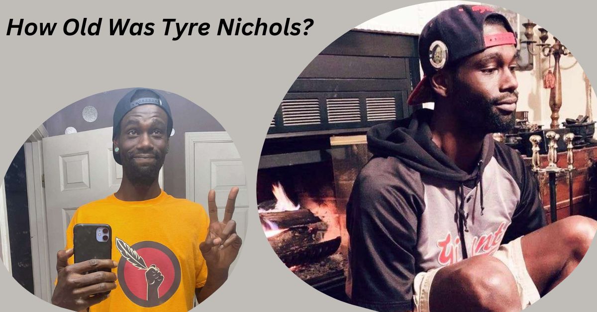 How Old Was Tyre Nichols