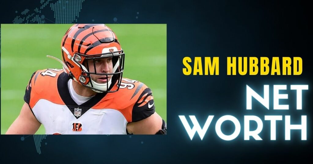 Sam Hubbard Net Worth