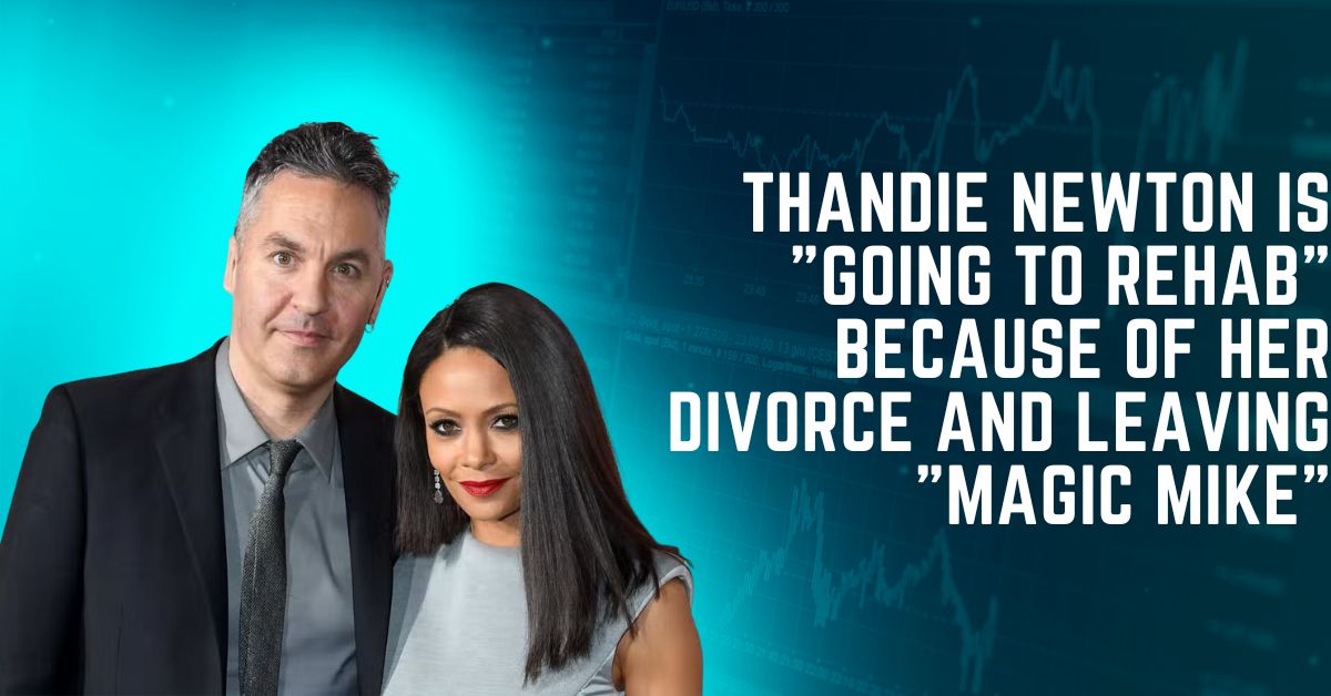 Thandie Newton Is "Going To Rehab" Because Of Her Divorce And Leaving "Magic Mike"