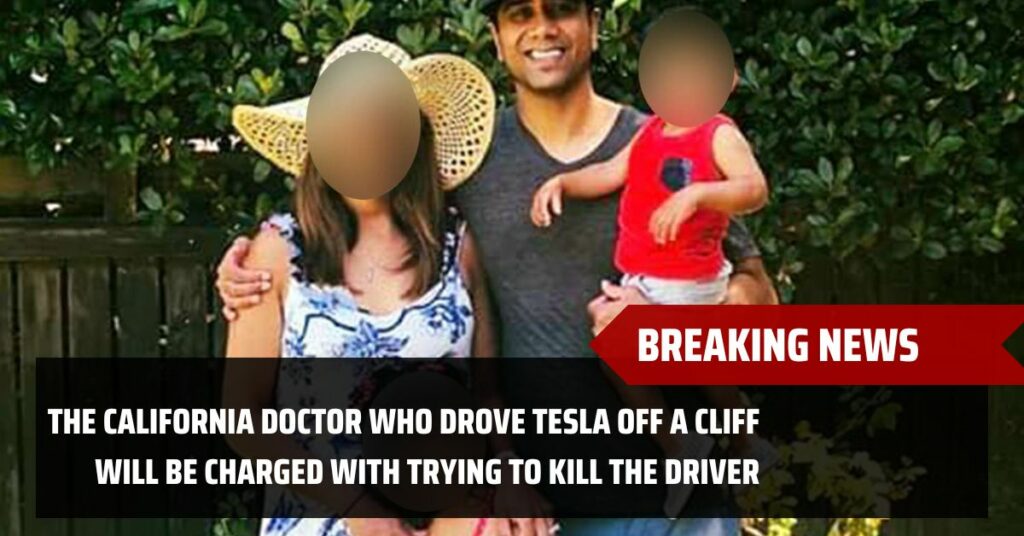 The California Doctor Who Drove Tesla Off A Cliff Will Be Charged With Trying To Kill The Driver