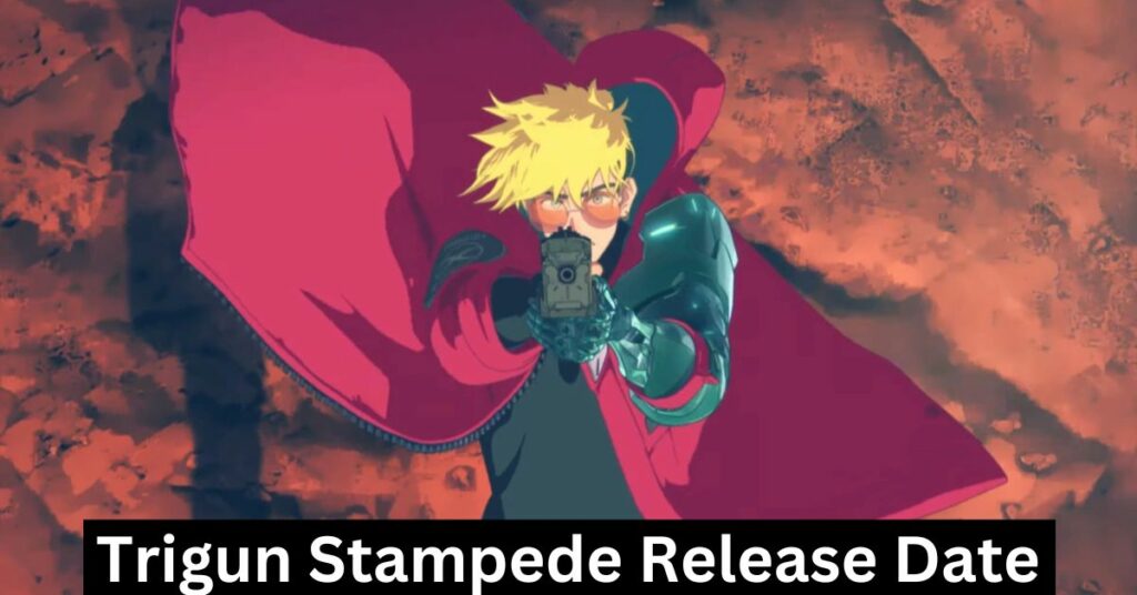Trigun Stampede Release Date, Cast, Plot, And Where To Watch