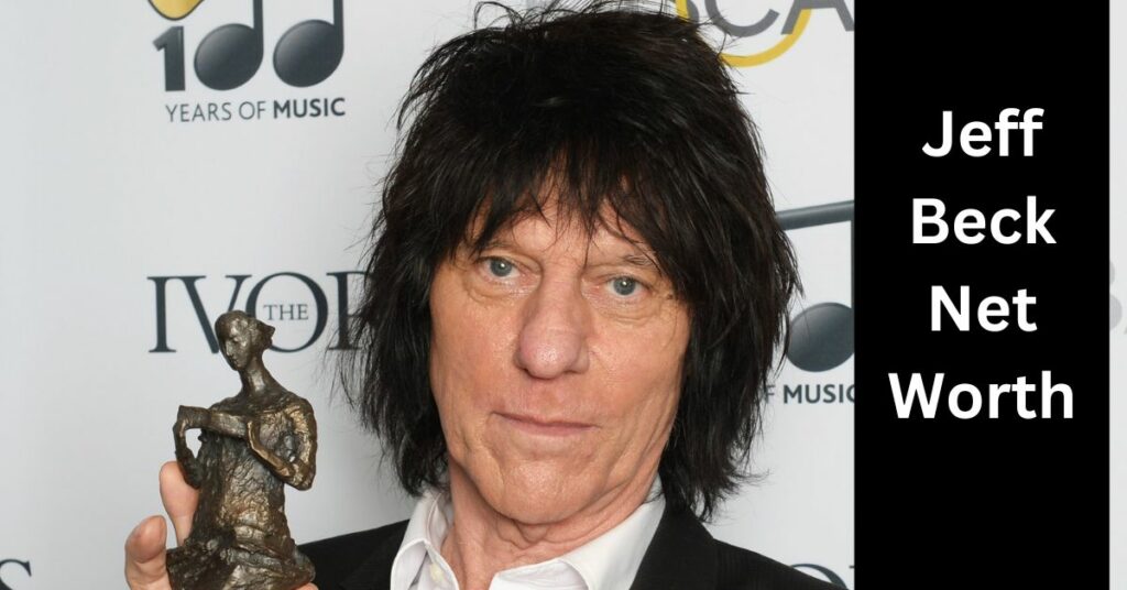 Jeff Beck Net Worth: What Is His Wealth Death At The Time Of His Death?