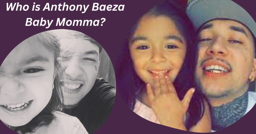 Who is Anthony Baeza Baby Momma