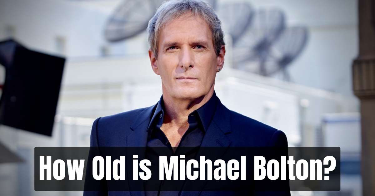 How Old is Michael Bolton
