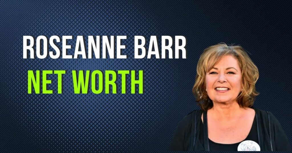 Roseanne Barr Net Worth Real Estate, Career All Latest Updates