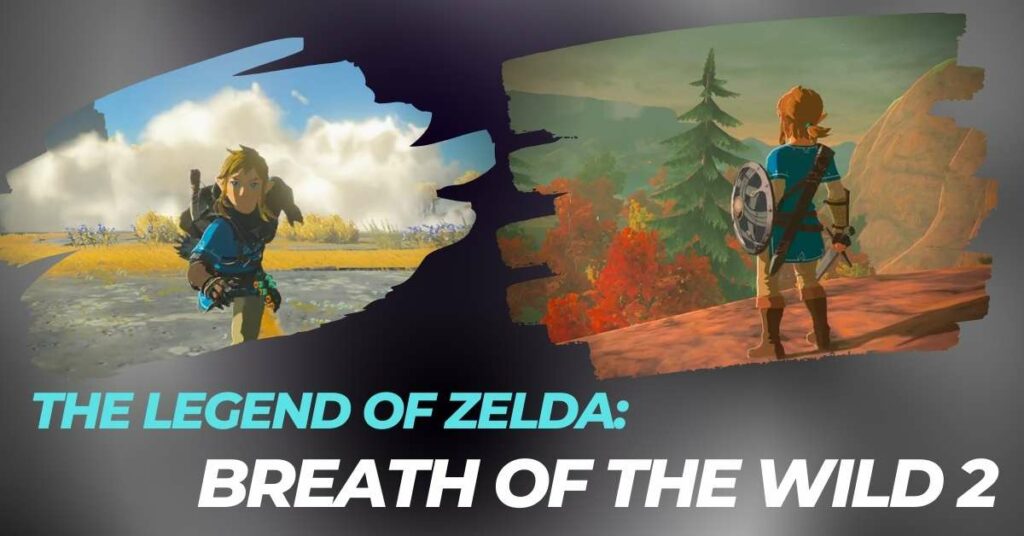 The Legend of Zelda Breath of the Wild 2 Release Date