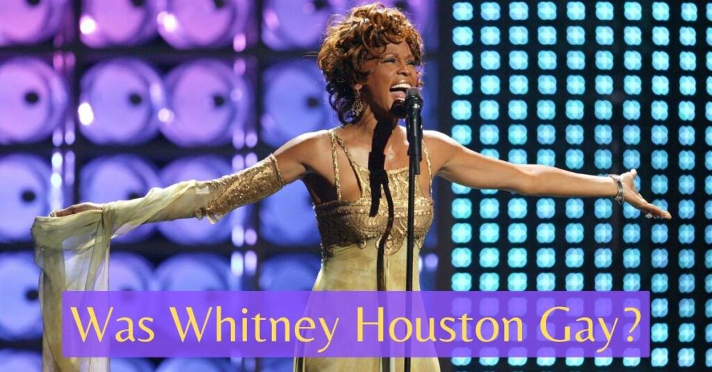 Was Whitney Houston Gay