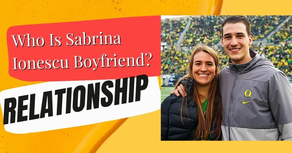 Who Is Sabrina Ionescu Boyfriend? Five Facts About Hroniss Grasu
