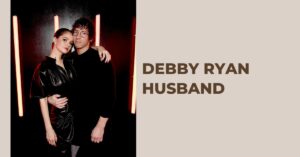 Debby Ryan Husband