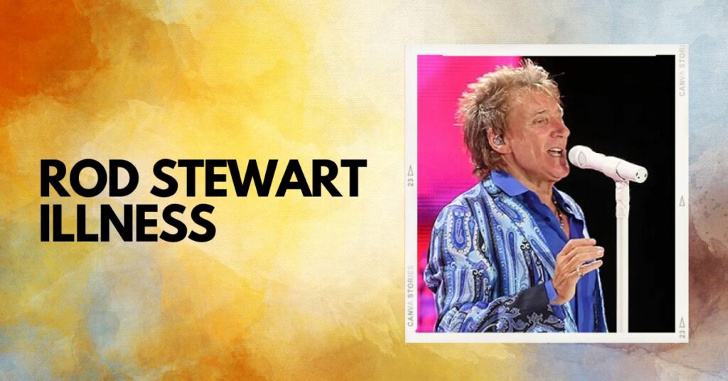 Rod Stewart Illness