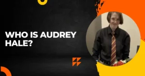 Who is Audrey Hale