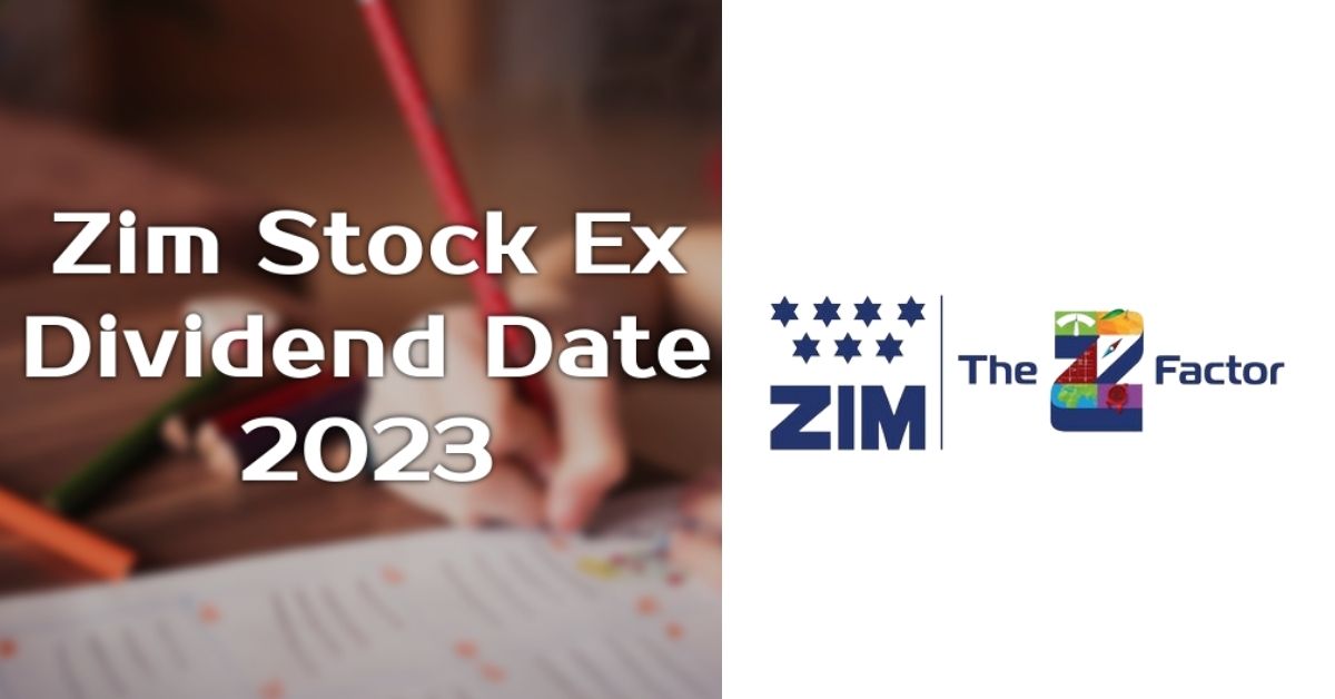 Zim Ex Dividend Date 2023