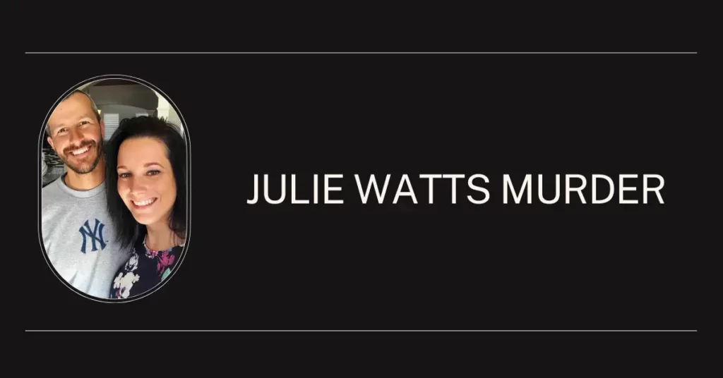 Julie Watts Murder