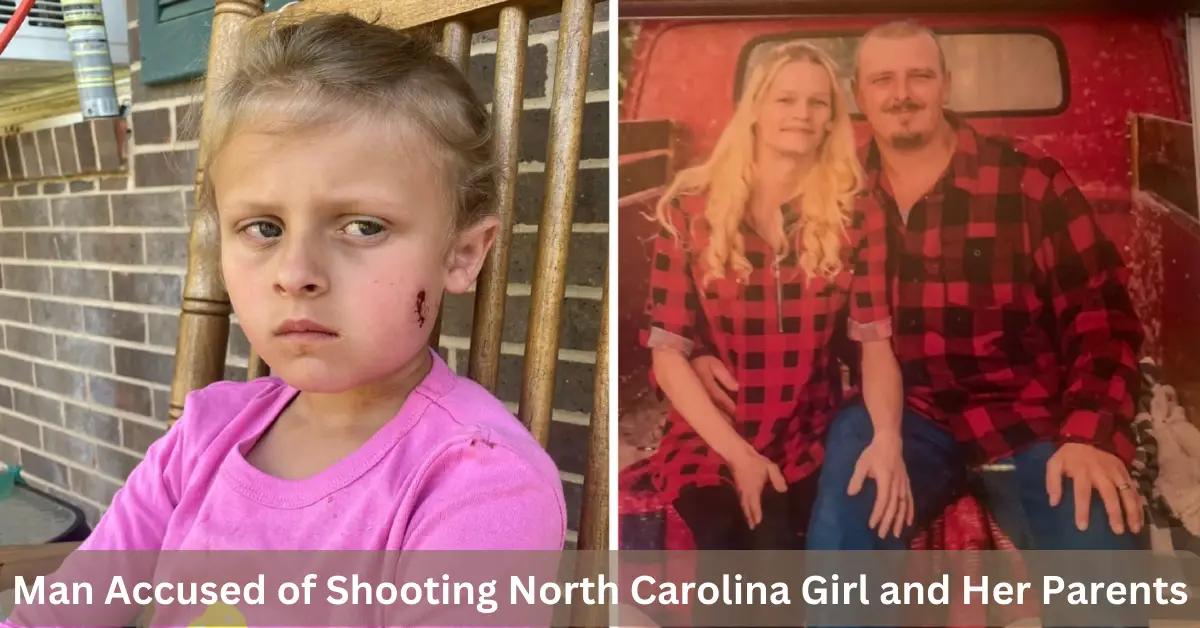 Man Accused of Shooting North Carolina Girl and Her Parents