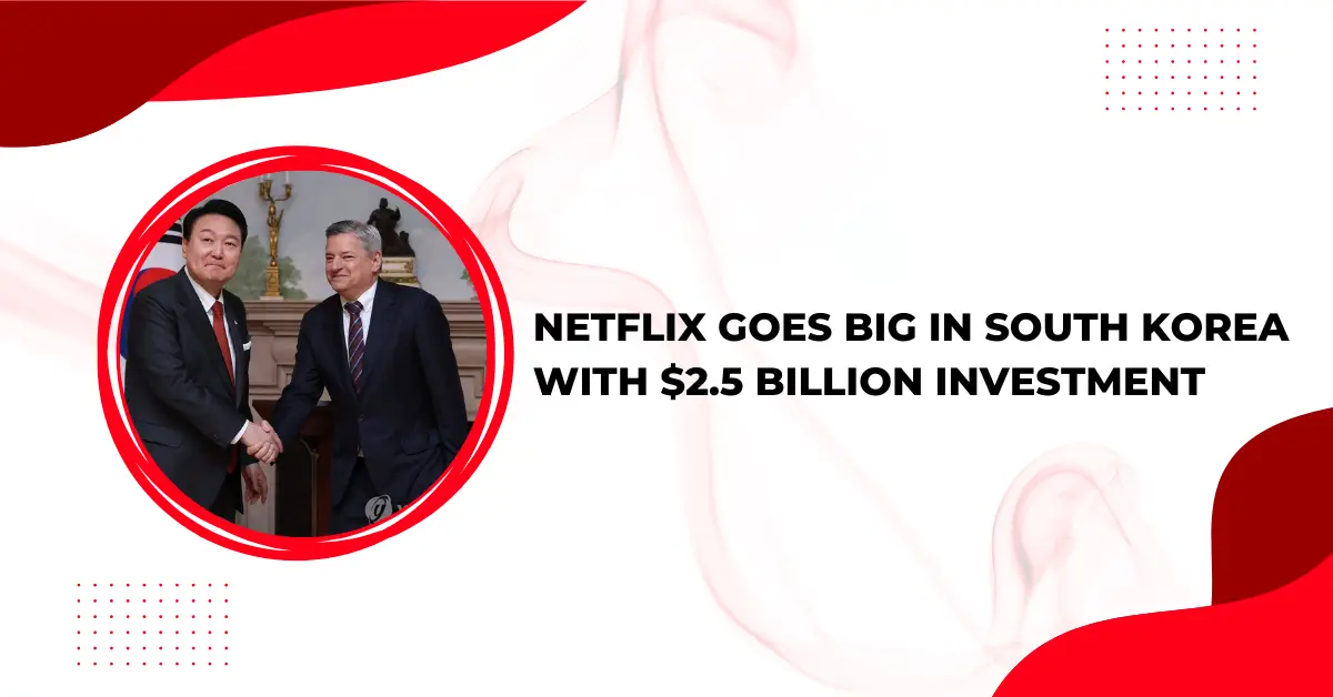 Netflix Goes Big in South Korea with $2.5 Billion Investment
