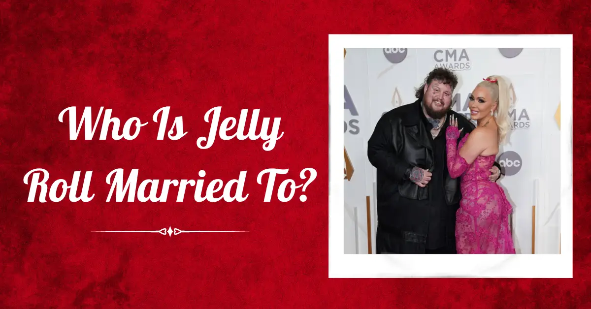 Who Is Jelly Roll Married To