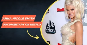 Anna Nicole Smith Documentary on Netflix