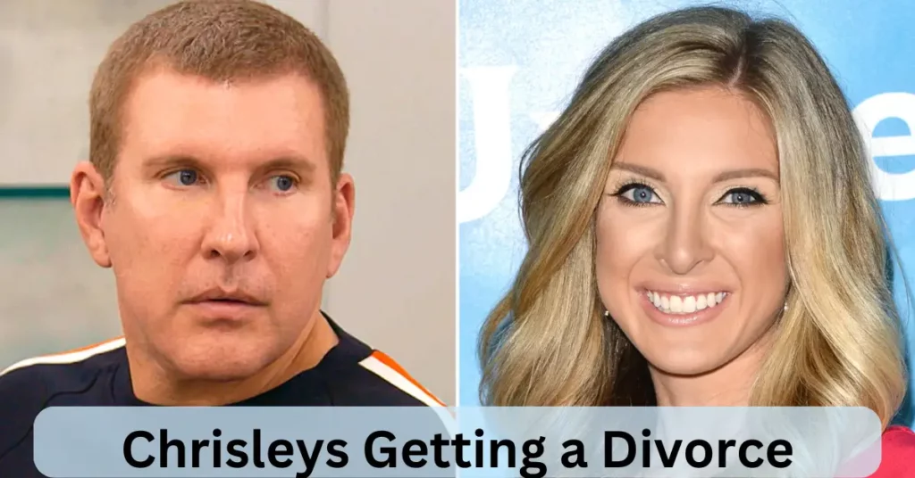 Chrisleys Getting a Divorce