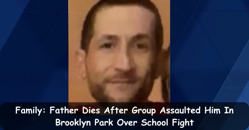 Family: Father Dies After Group Assaulted Him In Brooklyn Park Over School Fight