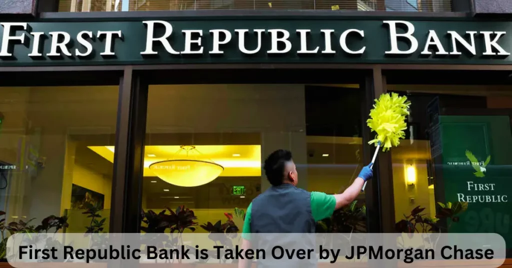 First Republic Bank is Taken Over by JPMorgan Chase