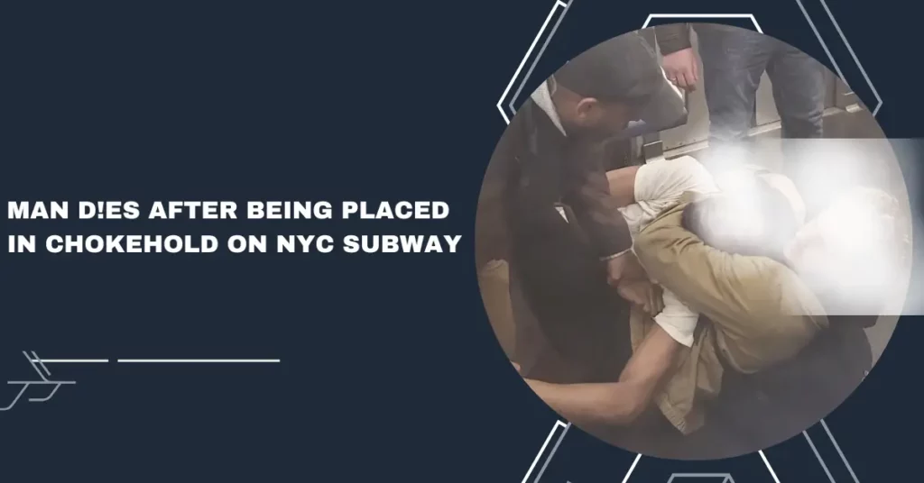 Man D!es After Being Placed in Chokehold on NYC Subway
