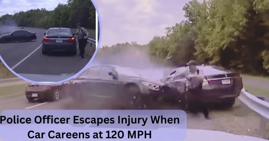 Police Officer Escapes Injury When Car Careens at 120 MPH