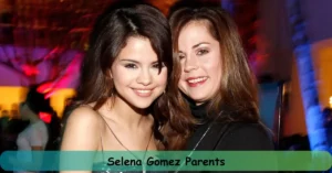 Selena Gomez Parents