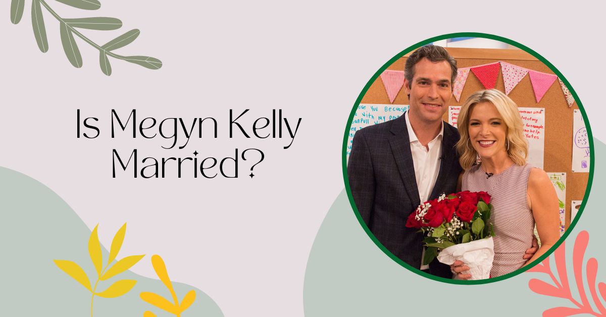 Is Megyn Kelly Married