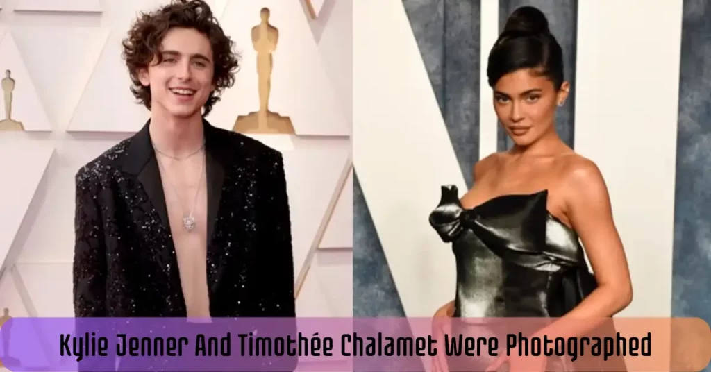 Kylie Jenner And Timothée Chalamet Were Photographed