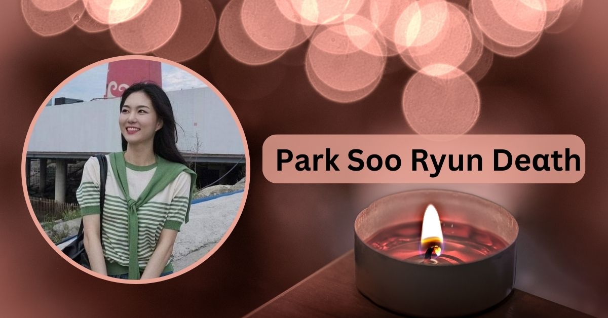 Park Soo Ryun Deαth