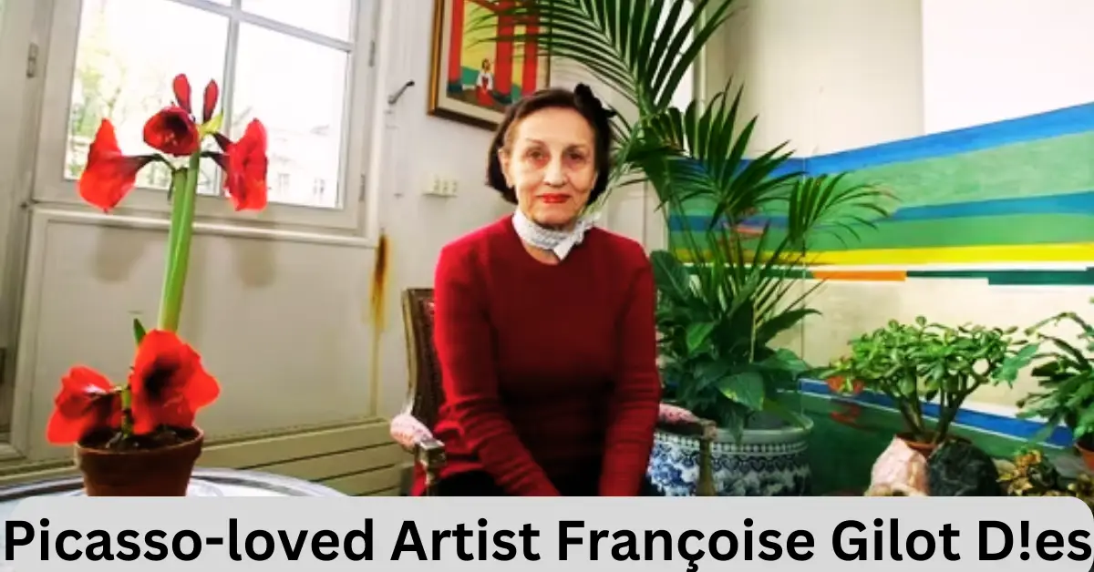Picasso-loved Artist Françoise Gilot Dies