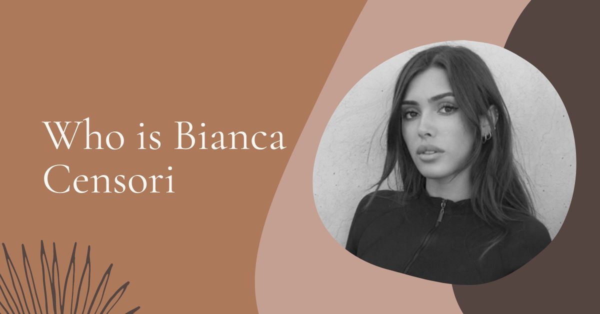 Who is Bianca Censori