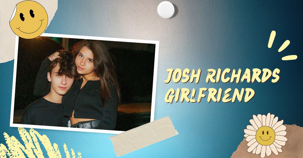 Josh Richards Girlfriend