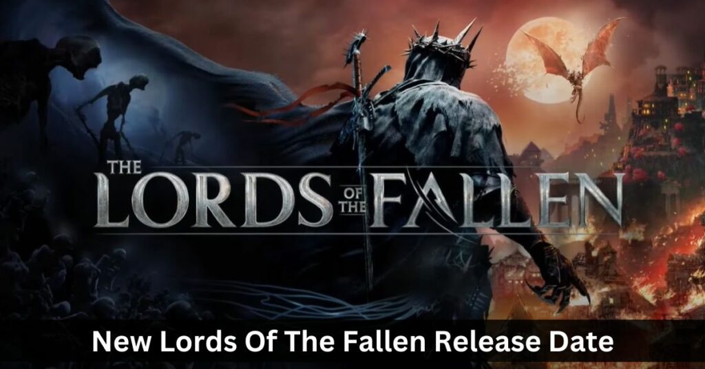 New Lords Of The Fallen Release Date