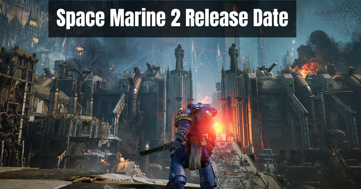 Space Marine 2 Release Date