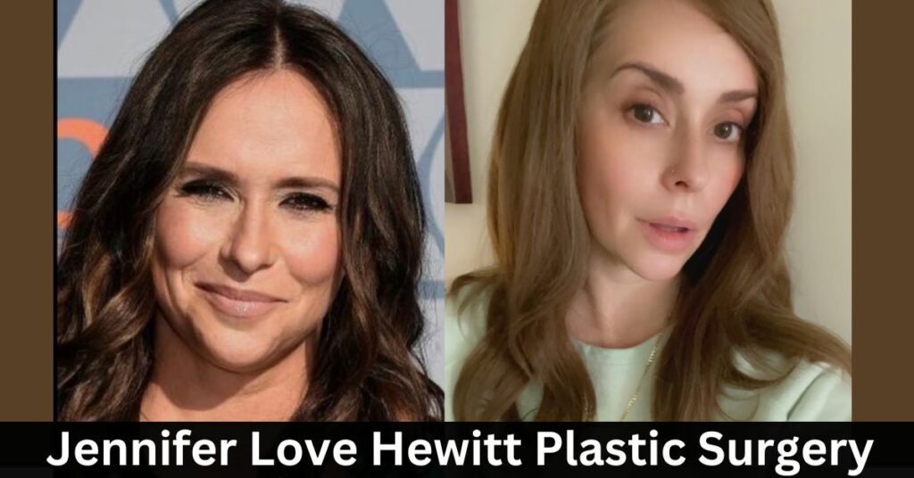 Jennifer Love Hewitt Plastic Surgery