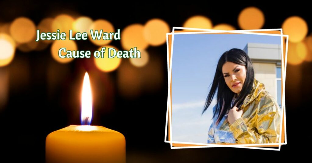 Jessie Lee Ward Cause of Death