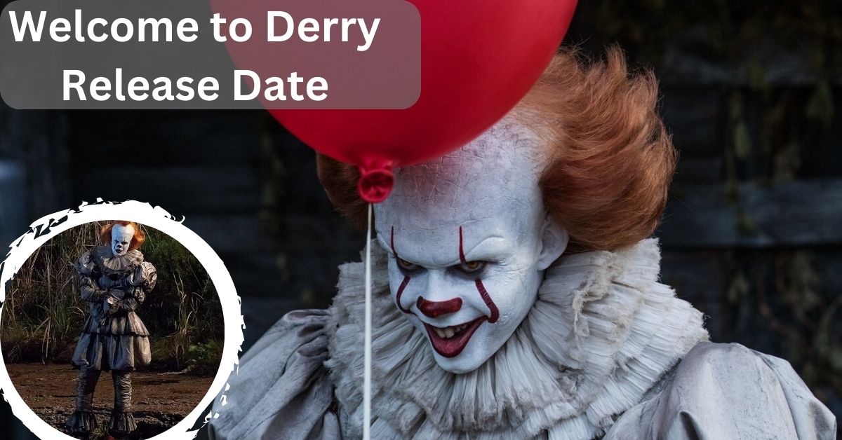 Welcome to Derry Release Date