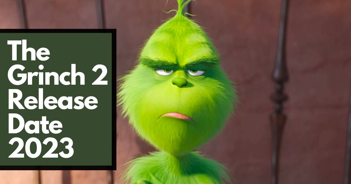 The Grinch 2 Release Date 2023