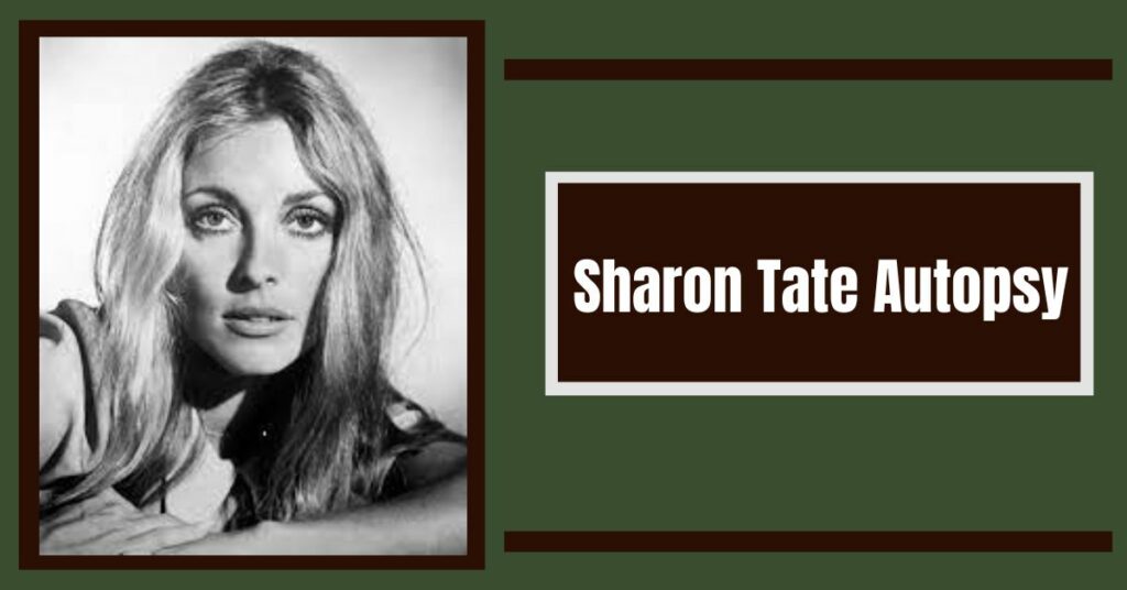 Sharon Tate Autopsy
