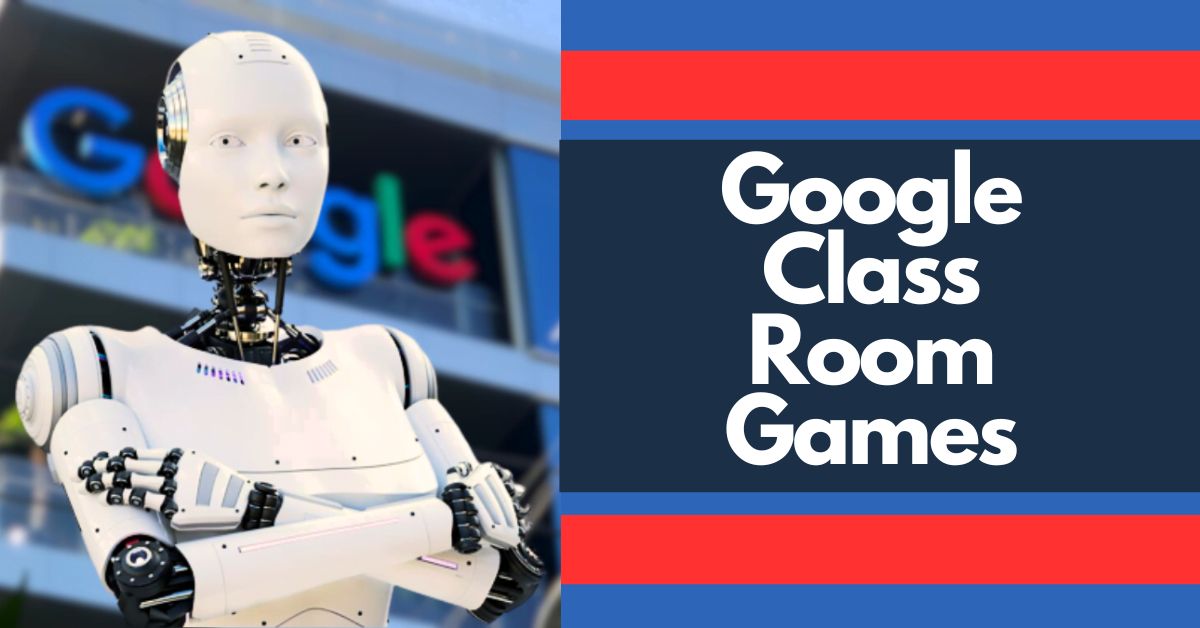 Google Class Room Games