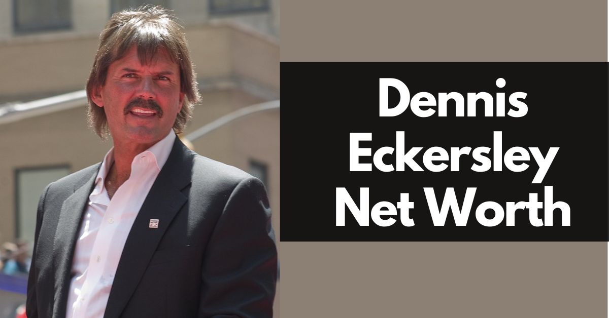 Dennis Eckersley Net Worth