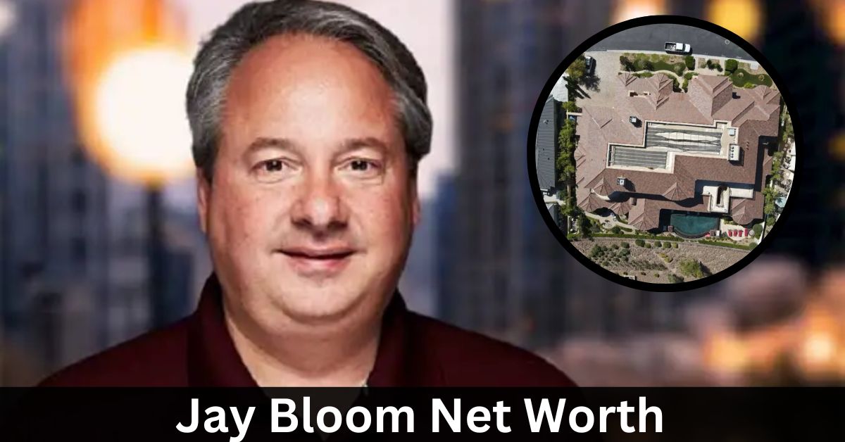 Jay Bloom Net Worth