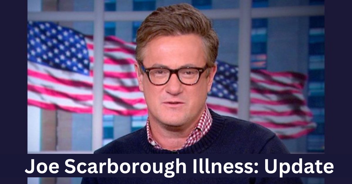 Joe Scarborough Illness